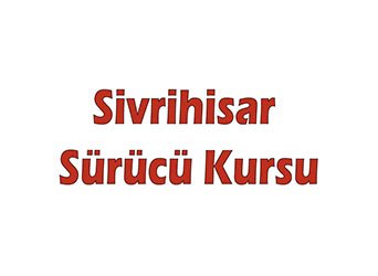 Sivrihisar Sürücü Kursu Eskişehir